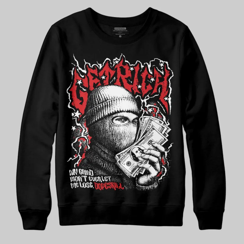Black and White Collection DopeSkill Sweatshirt New Get Rich Graphic sold by DopeSkill