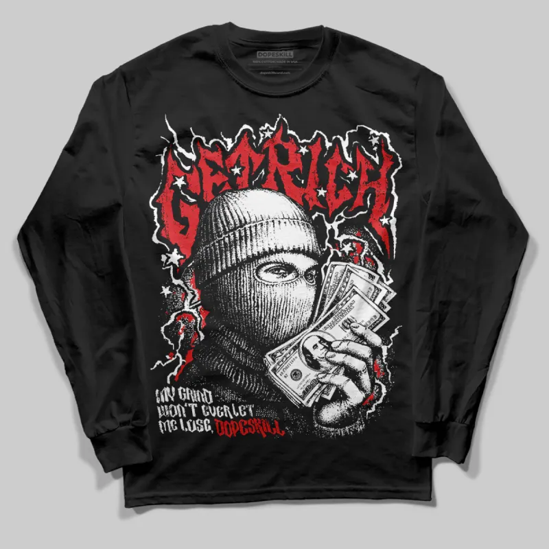 Black and White Collection DopeSkill Long Sleeve T-Shirt New Get Rich Graphic sold by DopeSkill