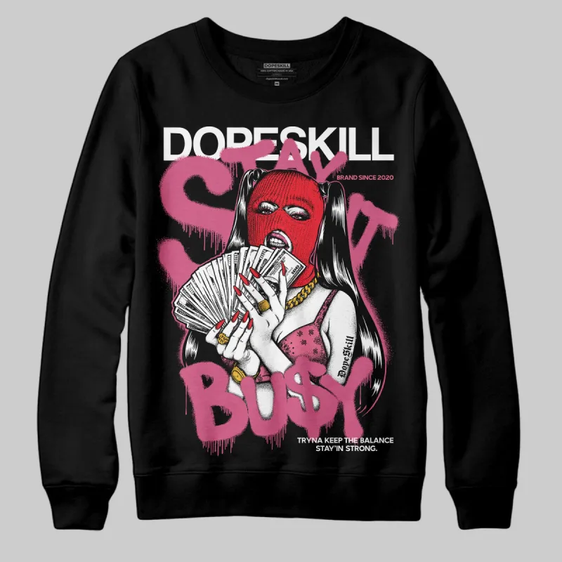 S - Serendipity Pro-X1 W DopeSkill Sweatshirt Stay It Busy Graphic sold by DopeSkill
