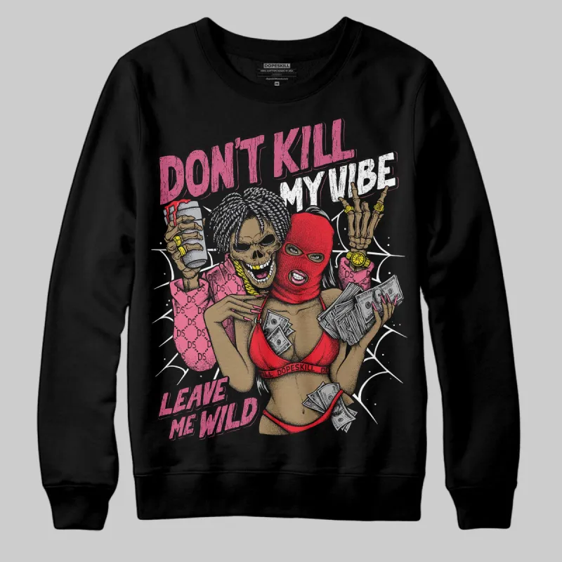 S - Serendipity Pro-X1 W DopeSkill Sweatshirt Don't Kill My Vibe Graphic sold by DopeSkill