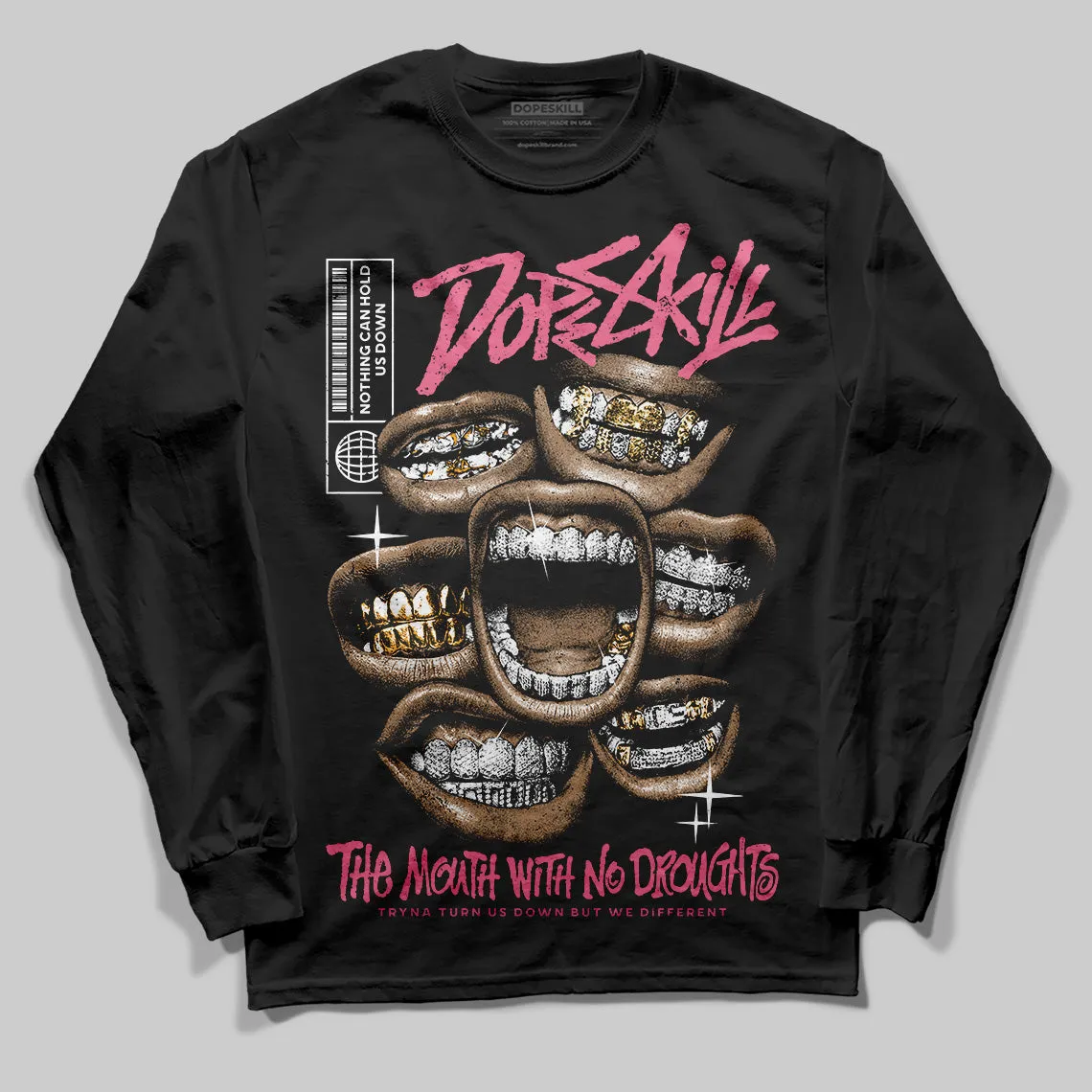 S - Serendipity Pro-X1 W DopeSkill Long Sleeve T-Shirt The Mouth With No Droughts Graphic sold by DopeSkill