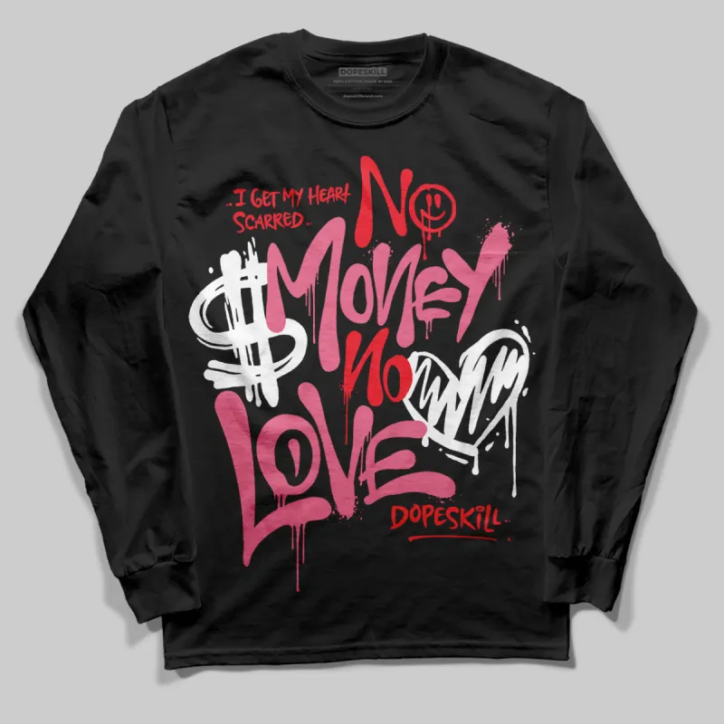 S - Serendipity Pro-X1 W DopeSkill Long Sleeve T-Shirt No Money No Love Typo Graphic sold by DopeSkill