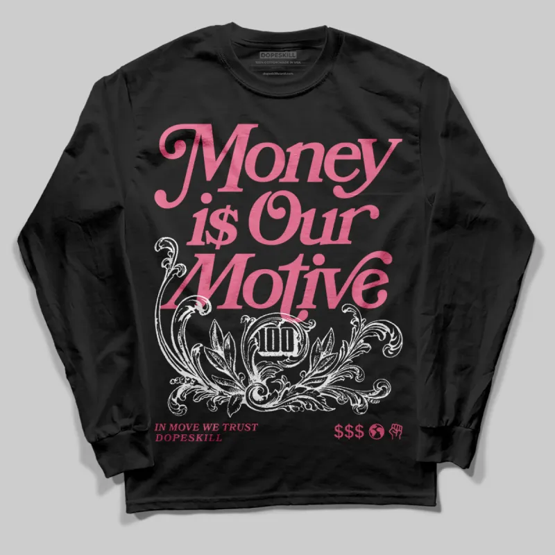 S - Serendipity Pro-X1 W DopeSkill Long Sleeve T-Shirt Money Is Our Motive Typo Graphic sold by DopeSkill