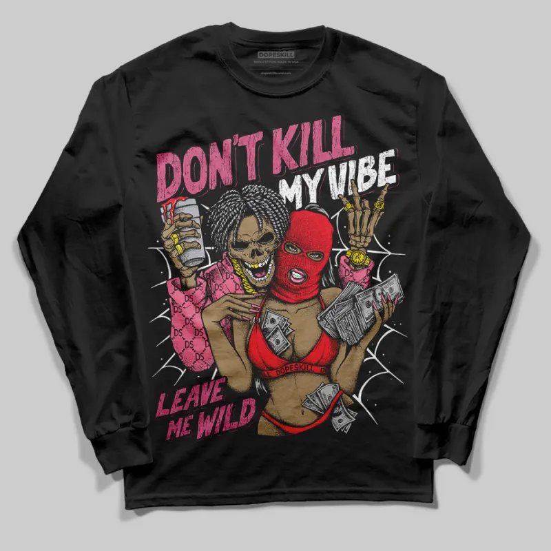 S - Serendipity Pro-X1 W DopeSkill Long Sleeve T-Shirt Don't Kill My Vibe Graphic sold by DopeSkill