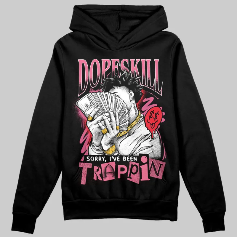 S - Serendipity Pro-X1 W DopeSkill Hoodie Sweatshirt Sorry I've Been Trappin Graphic sold by DopeSkill