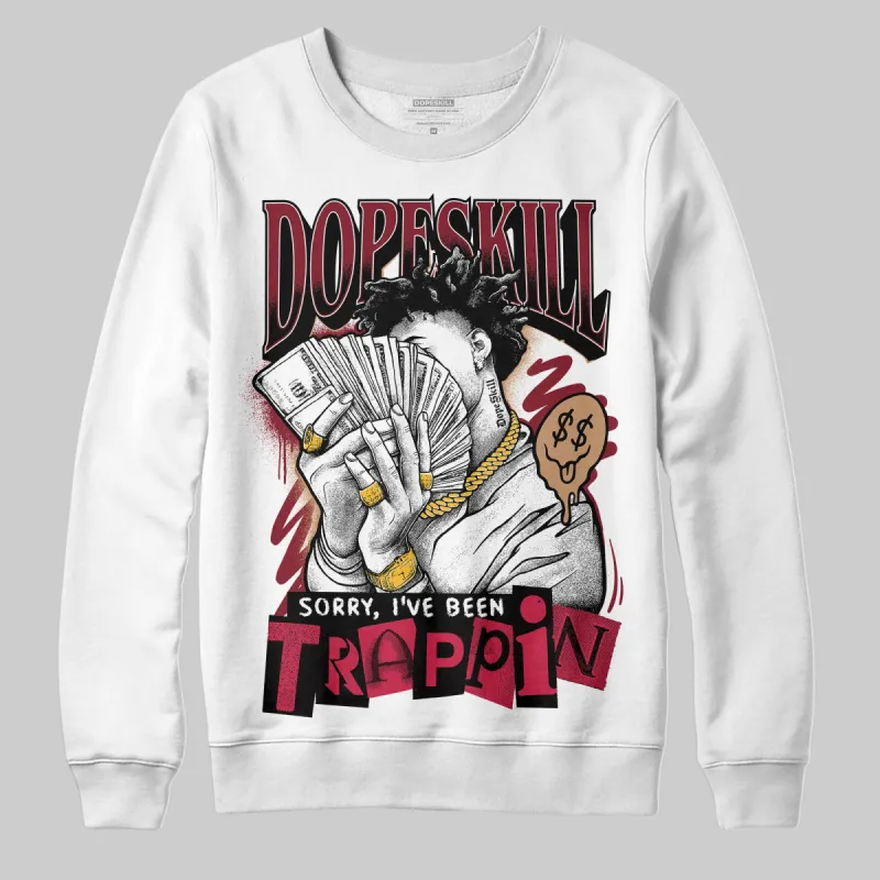 Samba OG Collegiate Burgundy DopeSkill Sweatshirt Sorry I've Been Trappin Graphic sold by DopeSkill