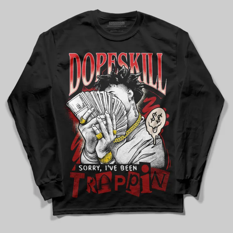 Samba OG Talchum Pack Scarlet DopeSkill Long Sleeve T-Shirt Sorry I've Been Trappin Graphic sold by DopeSkill