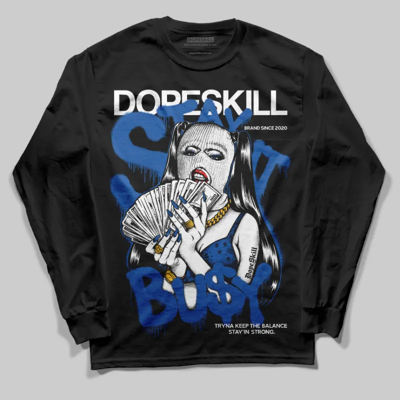 Blueberry 12s DopeSkill Long Sleeve T-shirt Stay It Busy Graphic sold by DopeSkill