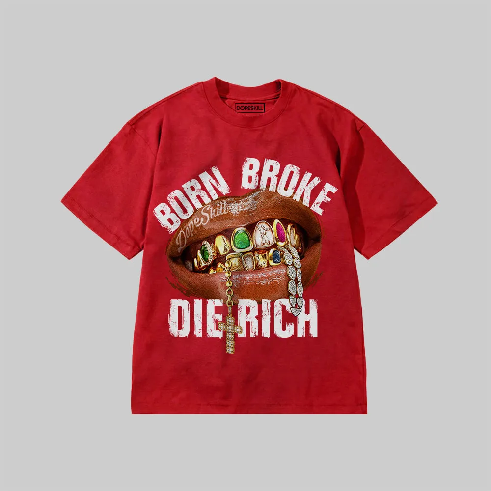 DopeSkill Premium T-Shirt – Born Broke Die Rich Graphic sold by DopeSkill product image thumbnail 2
