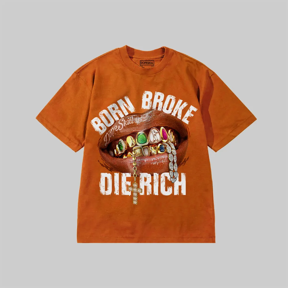 DopeSkill Premium T-Shirt – Born Broke Die Rich Graphic sold by DopeSkill product image thumbnail 4