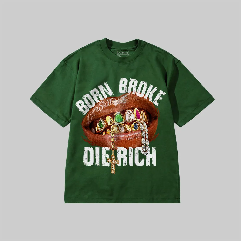 Born Broke Die Rich DopeSkill Premium T-shirt sold by DopeSkill product image thumbnail 3