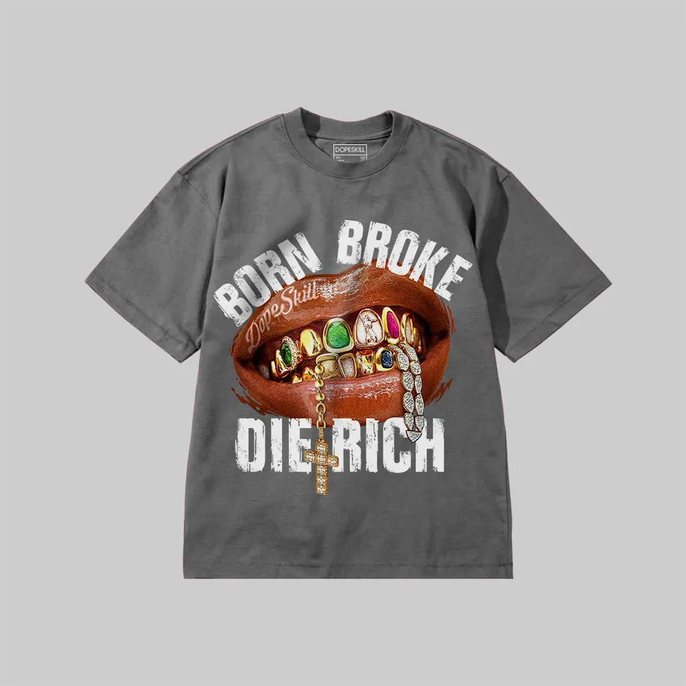 Born Broke Die Rich DopeSkill Premium T-shirt sold by DopeSkill product image thumbnail 4