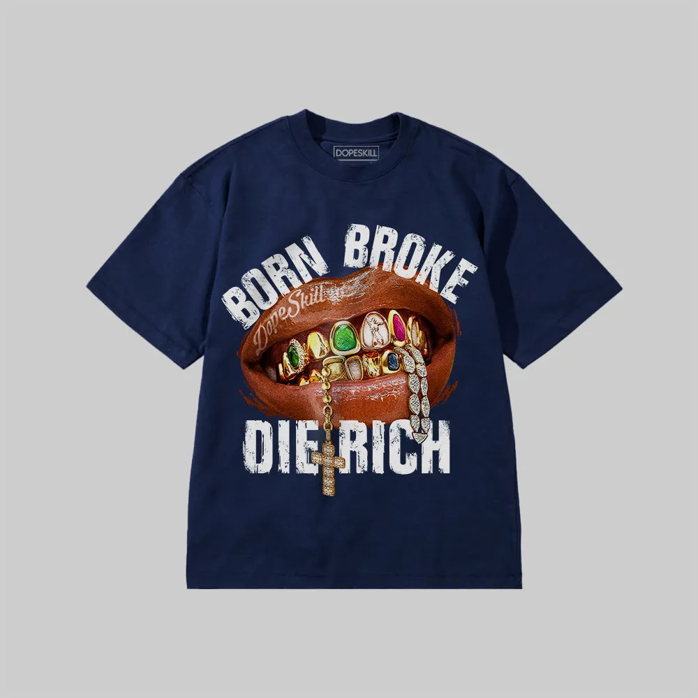 Born Broke Die Rich DopeSkill Premium T-shirt sold by DopeSkill product image thumbnail 5