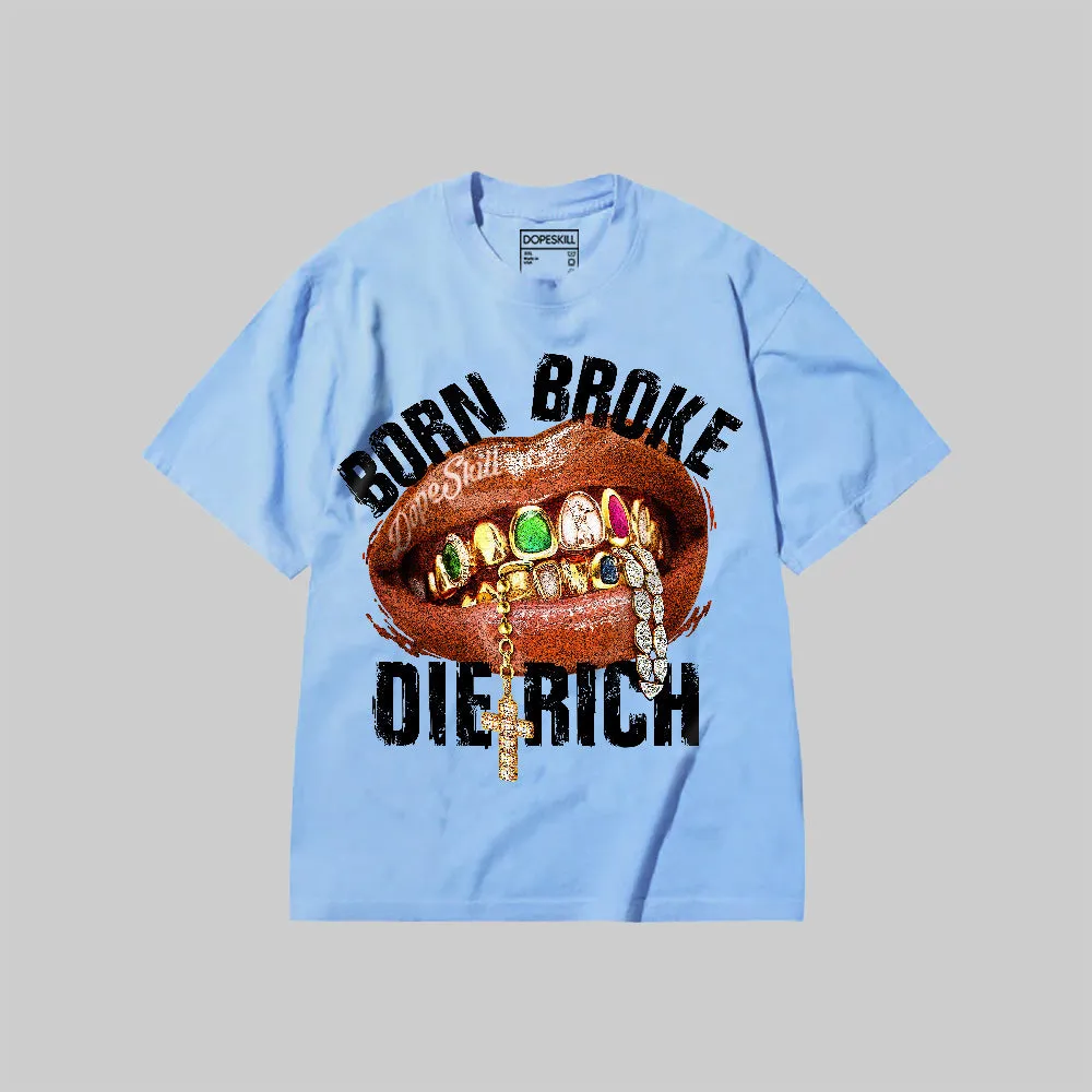 Born Broke Die Rich DopeSkill Premium T-shirt sold by DopeSkill product image thumbnail 2