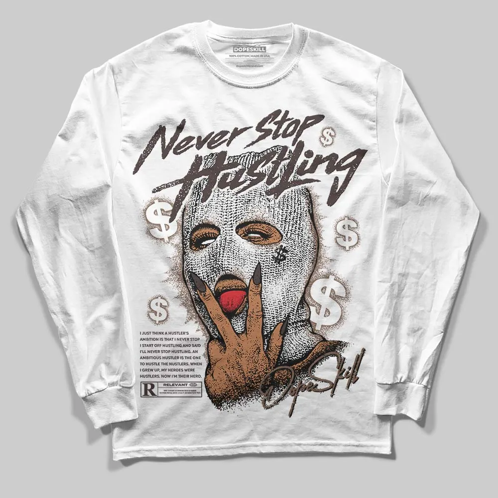 Baroque Brown 12s DopeSkill Long Sleeve T-Shirt Never Stop Hustling Graphic sold by DopeSkill