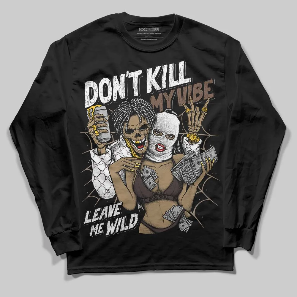 Baroque Brown 12s DopeSkill Long Sleeve T-Shirt Don't Kill My Vibe Graphic sold by DopeSkill product image thumbnail 2