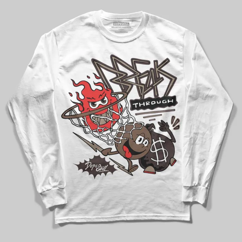 Baroque Brown 12s DopeSkill Long Sleeve T-Shirt Break Through Graphic sold by DopeSkill