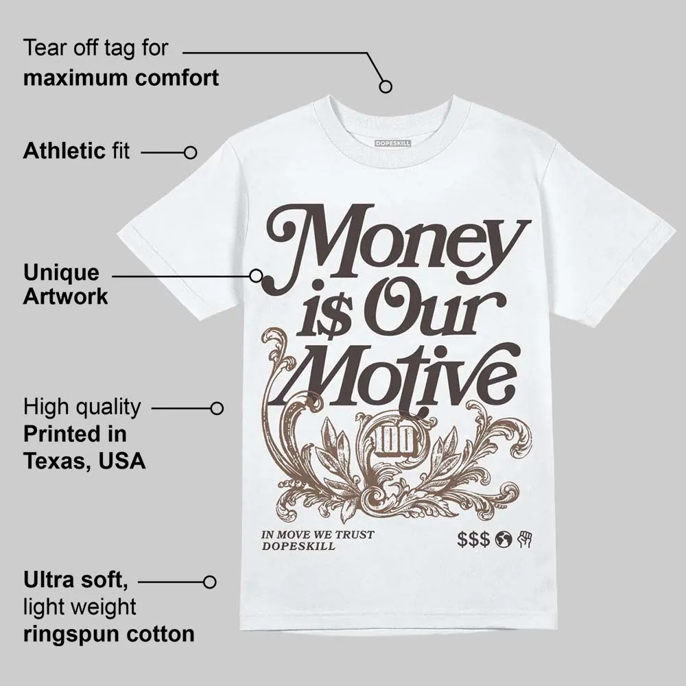 Baroque Brown 12s DopeSkill T-Shirt Money Is Our Motive Typo Graphic sold by DopeSkill product image thumbnail 4