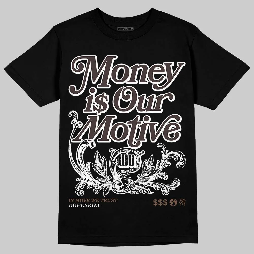 Baroque Brown 12s DopeSkill T-Shirt Money Is Our Motive Typo Graphic sold by DopeSkill product image thumbnail 2