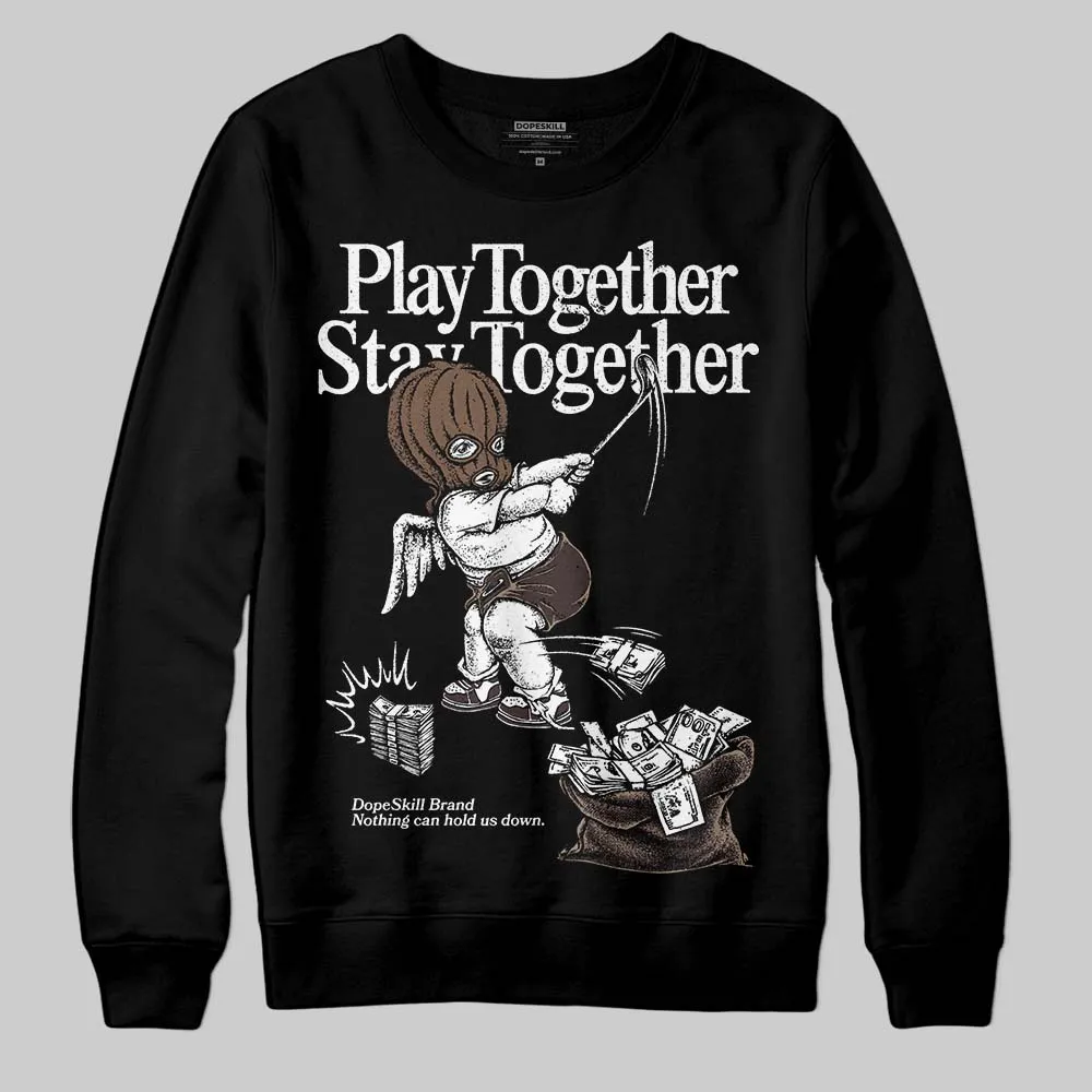 Baroque Brown 12s DopeSkill Sweatshirt Play together, Stay together Graphic sold by DopeSkill product image thumbnail 2