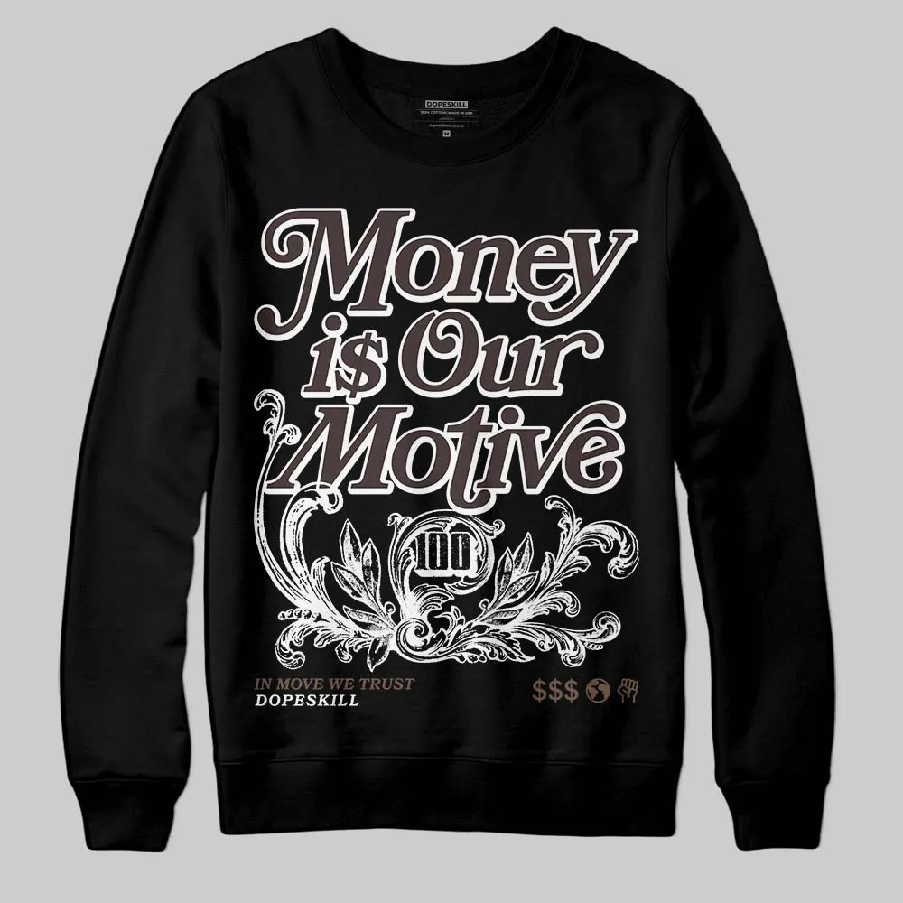 Baroque Brown 12s DopeSkill Sweatshirt Money Is Our Motive Typo Graphic sold by DopeSkill product image thumbnail 2