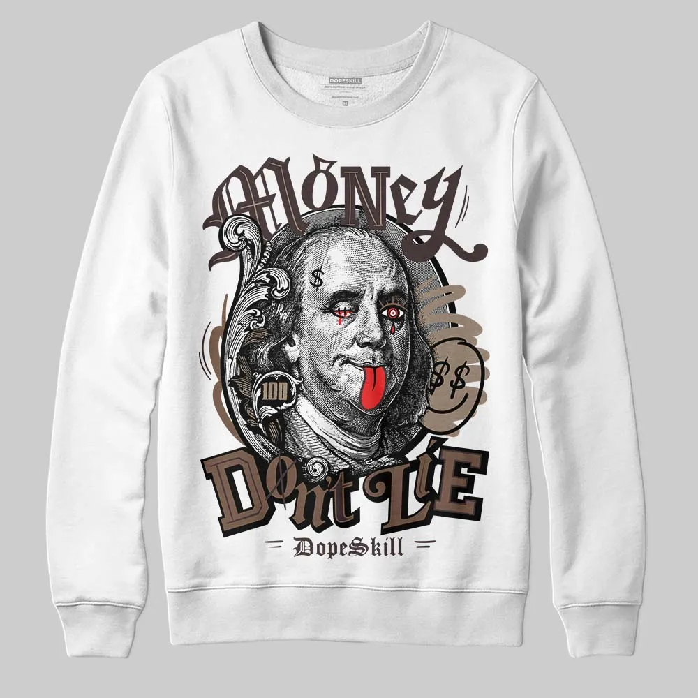 Baroque Brown 12s DopeSkill Sweatshirt Money Don't Lie Graphic sold by DopeSkill