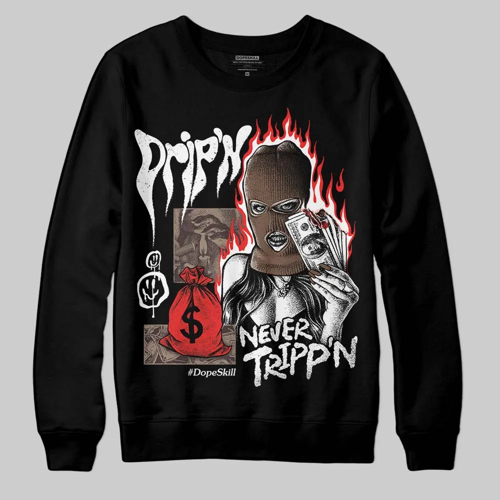 Baroque Brown 12s DopeSkill Sweatshirt Drip'n Never Tripp'n Graphic sold by DopeSkill product image thumbnail 2
