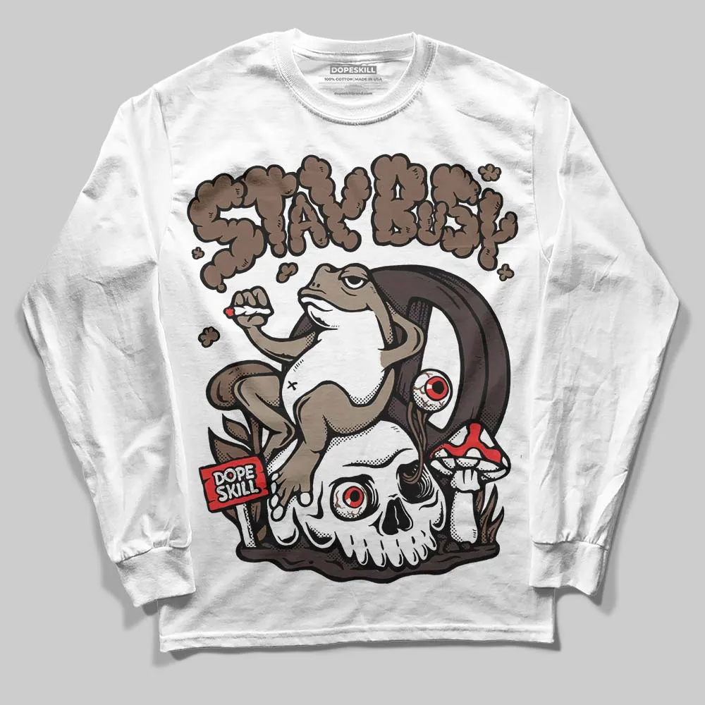 Baroque Brown 12s DopeSkill Long Sleeve T-Shirt Stay Busy Graphic sold by DopeSkill