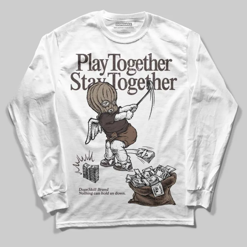 Baroque Brown 12s DopeSkill Long Sleeve T-Shirt Play together, Stay together Graphic sold by DopeSkill