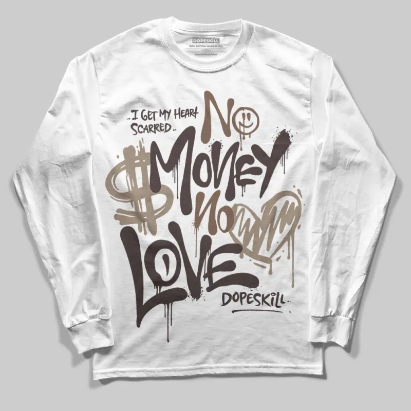 Baroque Brown 12s DopeSkill Long Sleeve T-Shirt No Money No Love Typo Graphic sold by DopeSkill