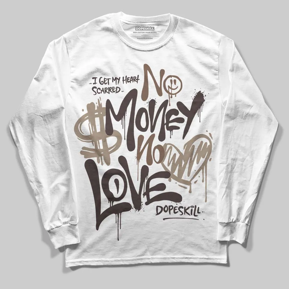 Baroque Brown 12s DopeSkill Long Sleeve T-Shirt No Money No Love Typo Graphic sold by DopeSkill