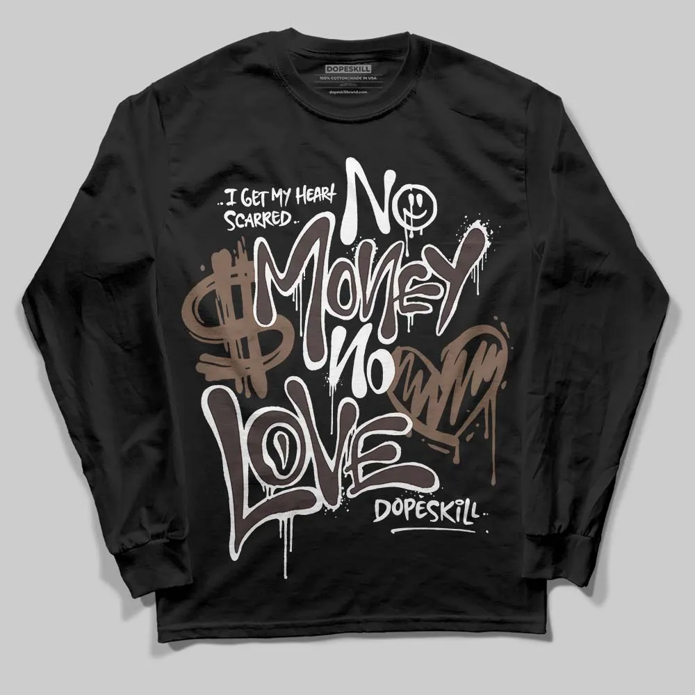 Baroque Brown 12s DopeSkill Long Sleeve T-Shirt No Money No Love Typo Graphic sold by DopeSkill product image thumbnail 2