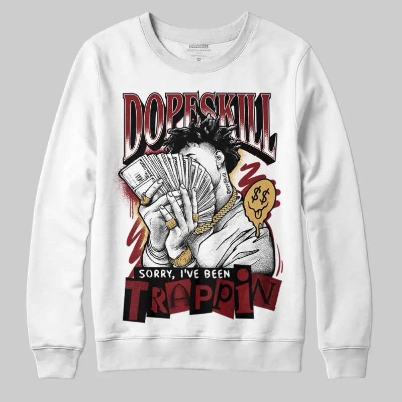 Dunk Sisterhood Team Red DopeSkill Sweatshirt Sorry I've Been Trappin Graphic sold by DopeSkill