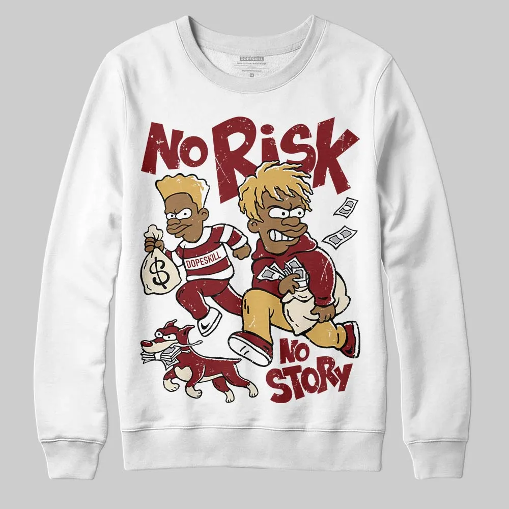 Dunk Sisterhood Team Red DopeSkill Sweatshirt No Risk No Story Graphic sold by DopeSkill