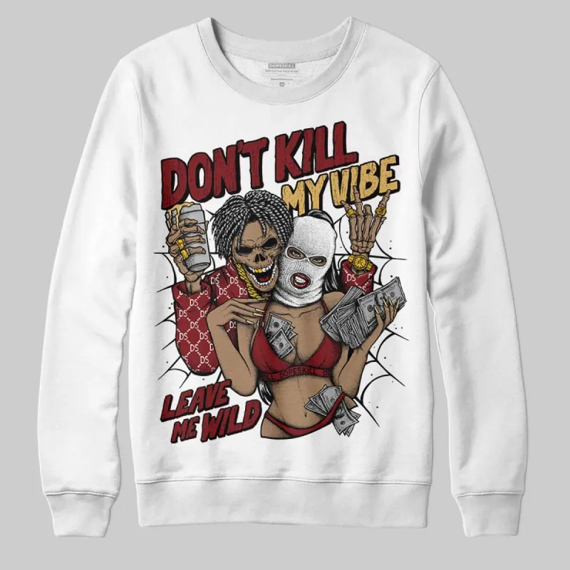 Dunk Sisterhood Team Red DopeSkill Sweatshirt Don't Kill My Vibe Graphic sold by DopeSkill