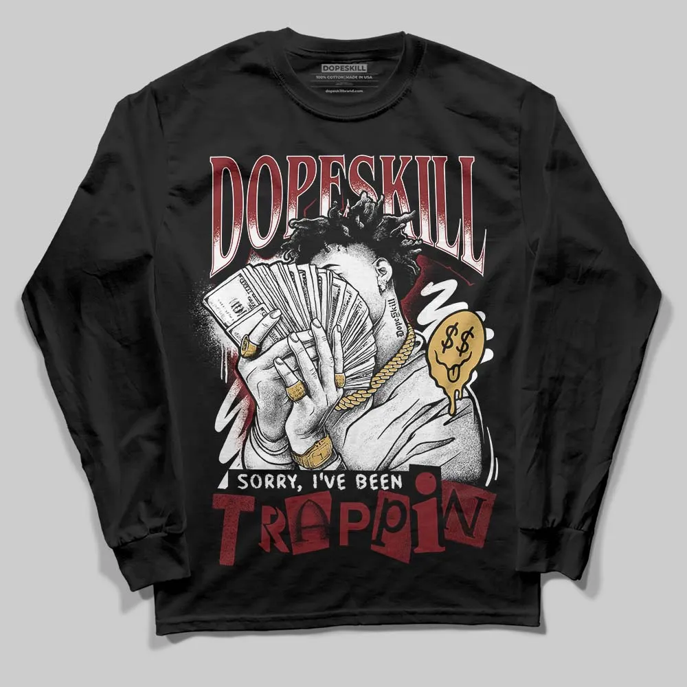Dunk Sisterhood Team Red DopeSkill Long Sleeve T-Shirt Sorry I've Been Trappin Graphic sold by DopeSkill product image thumbnail 2