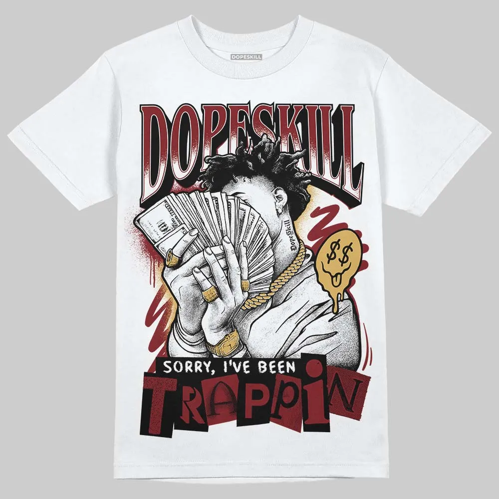 Dunk Sisterhood Team Red DopeSkill T-Shirt Sorry I've Been Trappin Graphic sold by DopeSkill
