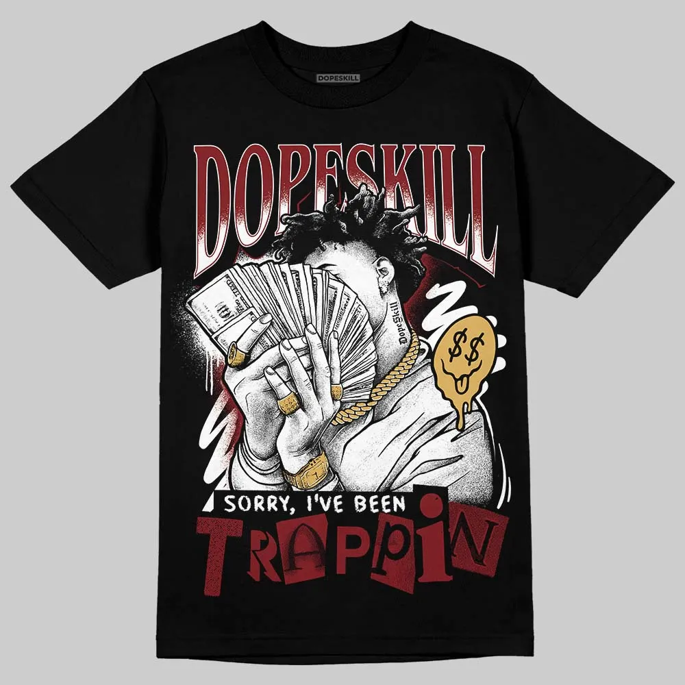 Dunk Sisterhood Team Red DopeSkill T-Shirt Sorry I've Been Trappin Graphic sold by DopeSkill product image thumbnail 2