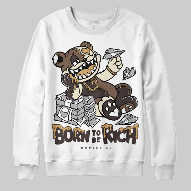 Earth 5s DopeSkill Sweatshirt Born To Be Rich Graphic sold by DopeSkill