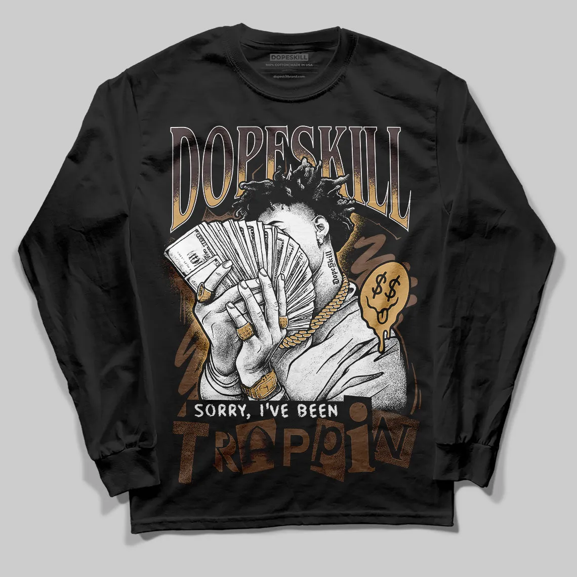 Earth 5s DopeSkill Long Sleeve T-Shirt Sorry I've Been Trappin Graphic sold by DopeSkill product image thumbnail 2