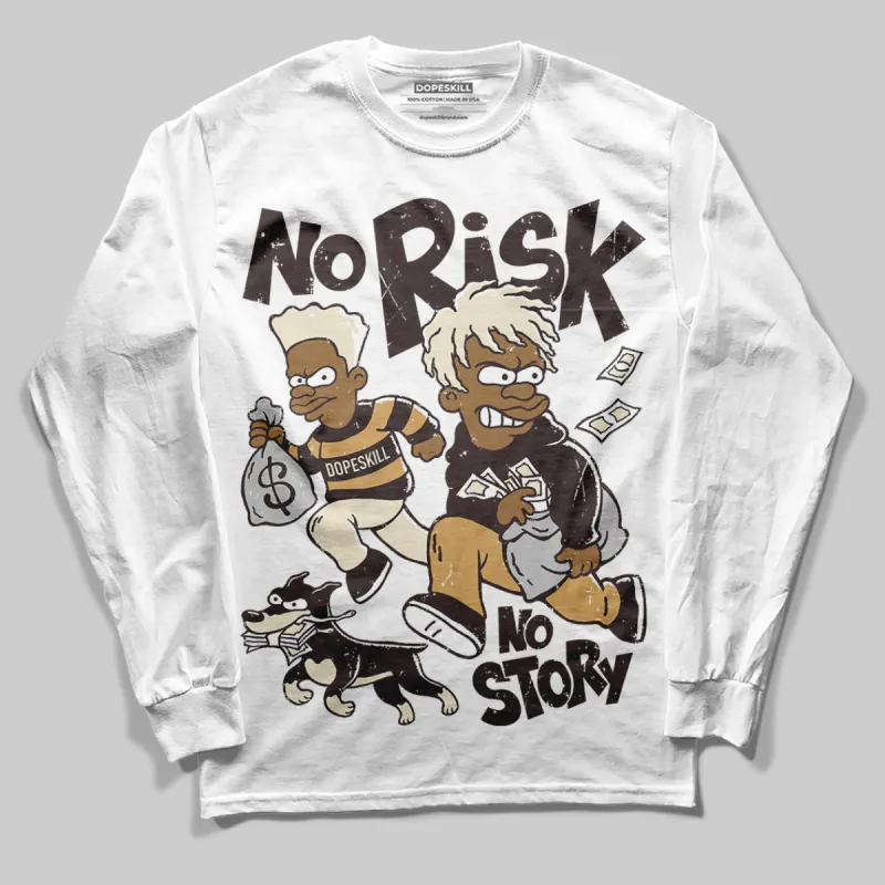 Earth 5s DopeSkill Long Sleeve T-Shirt No Risk No Story Graphic sold by DopeSkill