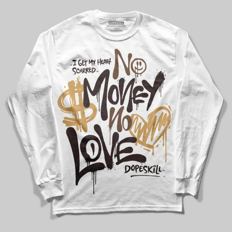 Earth 5s DopeSkill Long Sleeve T-Shirt No Money No Love Typo Graphic sold by DopeSkill