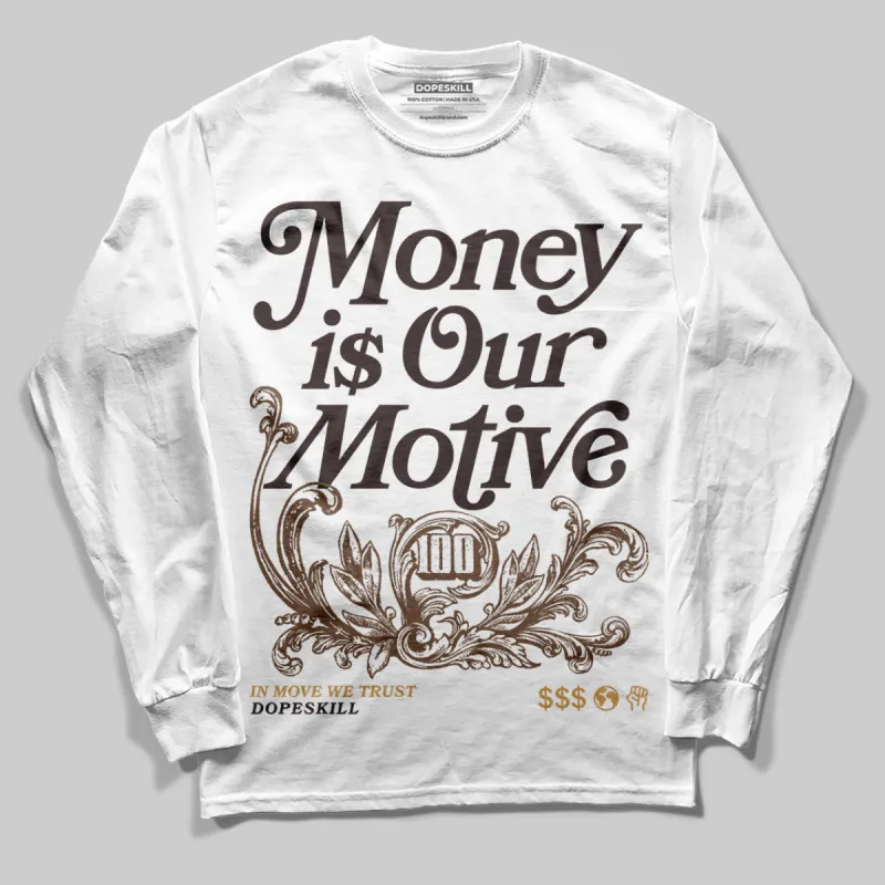Earth 5s DopeSkill Long Sleeve T-Shirt Money Is Our Motive Typo Graphic sold by DopeSkill