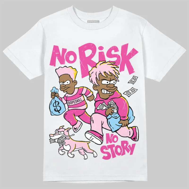 Doernbecher 6s DopeSkill T-Shirt No Risk No Story Graphic sold by DopeSkill