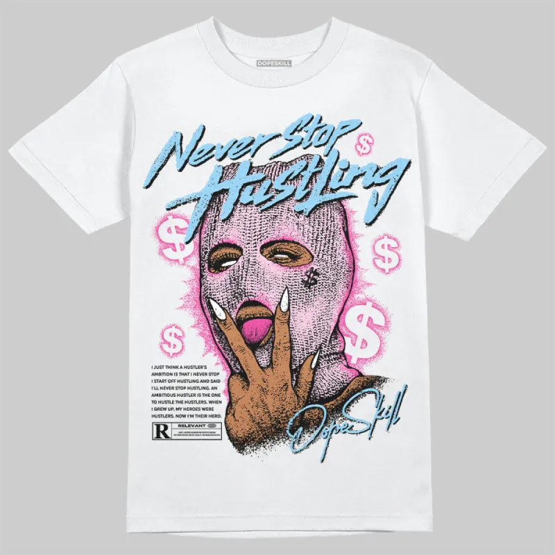 Doernbecher 6s DopeSkill T-Shirt Never Stop Hustling Graphic sold by DopeSkill