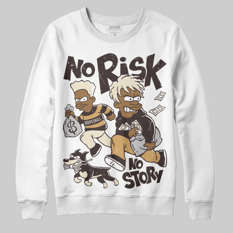 Earth 5s DopeSkill Sweatshirt No Risk No Story Graphic sold by DopeSkill