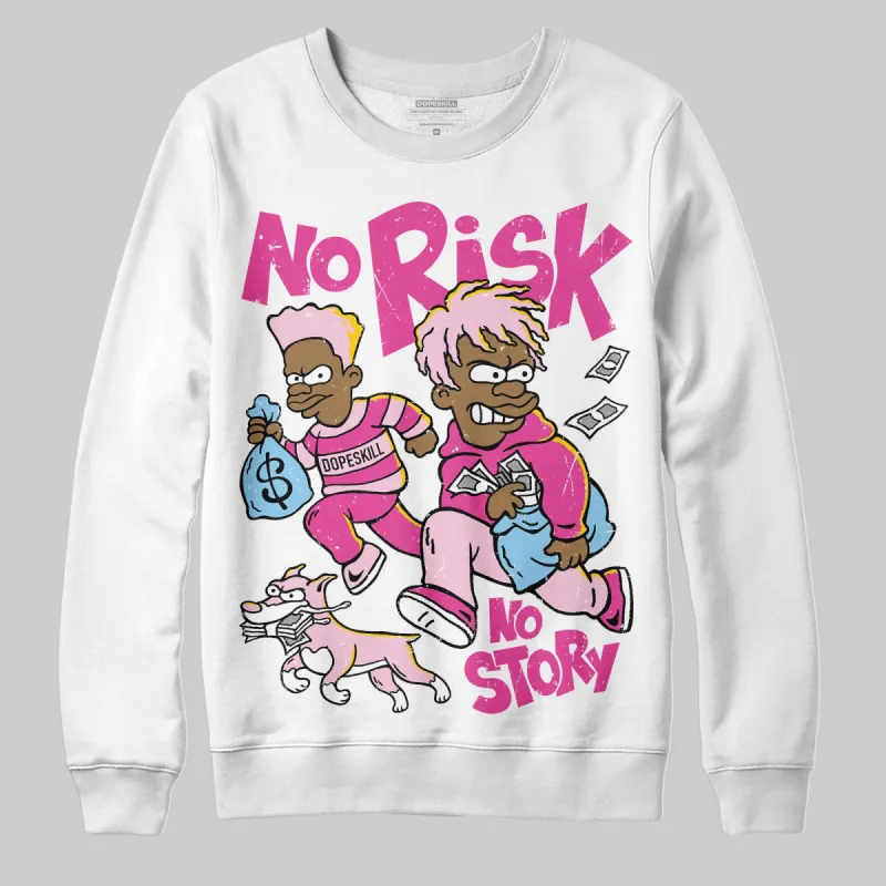 Doernbecher 6s DopeSkill Sweatshirt No Risk No Story Graphic sold by DopeSkill
