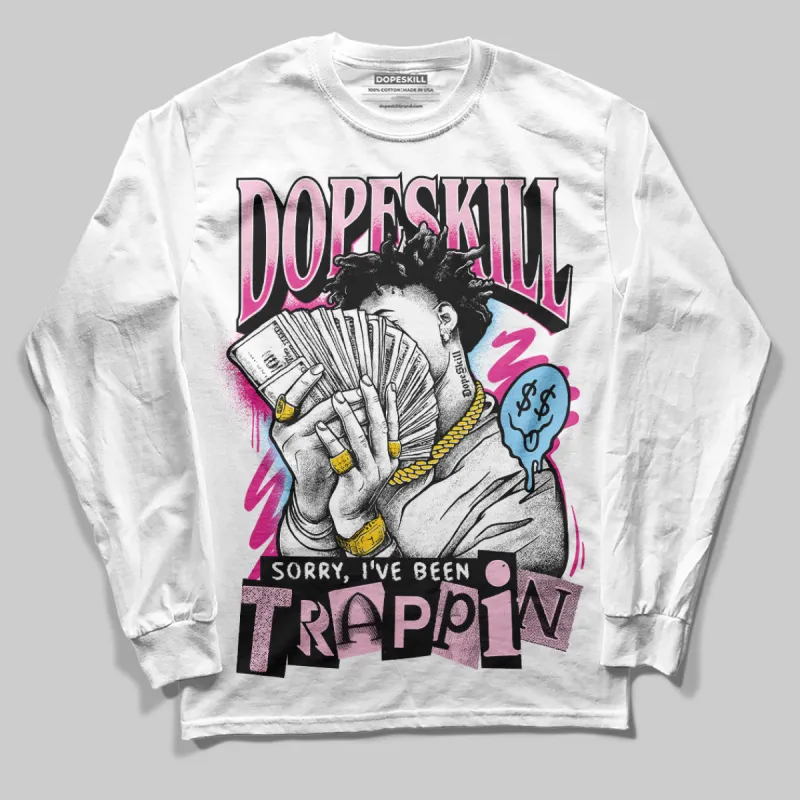 Doernbecher 6s DopeSkill Long Sleeve T-Shirt Sorry I've Been Trappin Graphic sold by DopeSkill