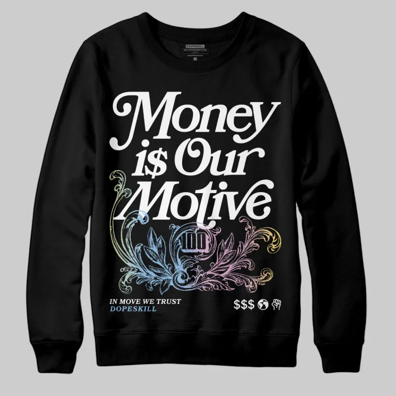 Year Of The Snake 5s DopeSkill Sweatshirt Money Is Our Motive Typo Graphic sold by DopeSkill