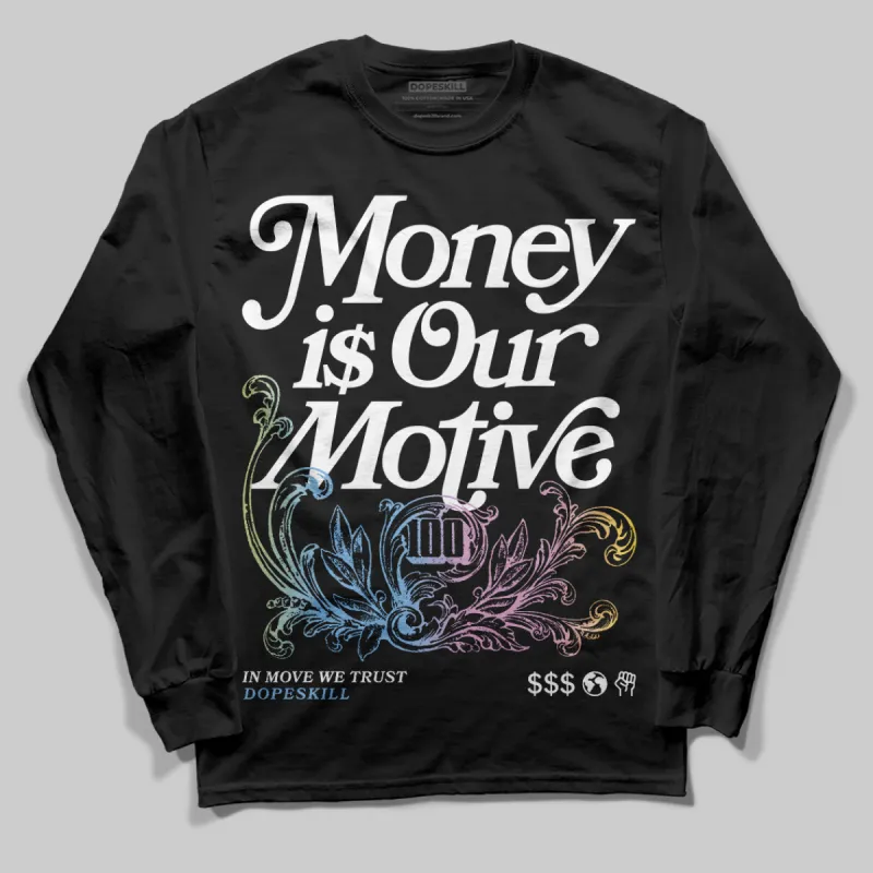 Year Of The Snake 5s DopeSkill Long Sleeve T-Shirt Money Is Our Motive Typo Graphic sold by DopeSkill